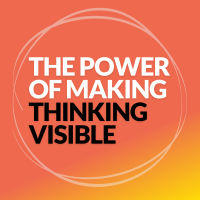 The Power of Making Thinking Visible