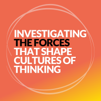 Investigating the Forces that Shape Cultures of Thinking