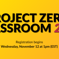 Project Zero Classroom 2026 Registration begins Wednesday, November 12 at 1pm EST